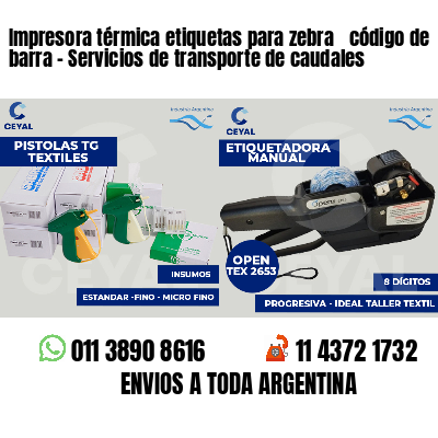 Impresora térmica etiquetas para zebra  código de barra - Servicios de transporte de caudales